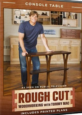 not rated Rough Cut - Woodworking Tommy Mac: Console Table [DVD] [Region 1] [US Import] [NTSC]